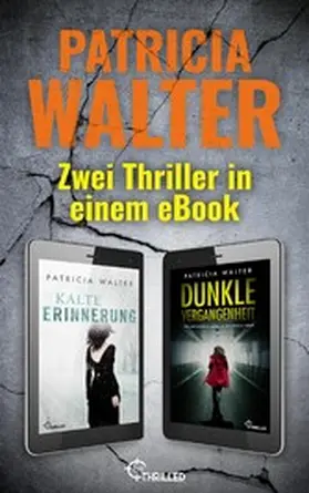 Walter |  Kalte Erinnerung & Dunkle Vergangenheit: Zwei Thriller in einem eBook | eBook | Sack Fachmedien