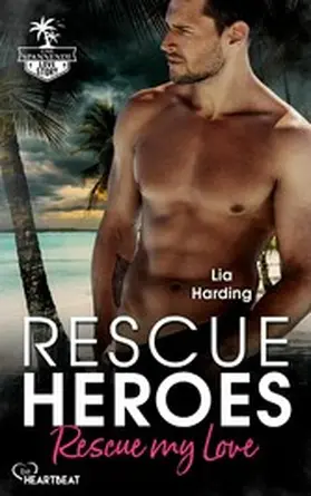 Harding |  Rescue Heroes – Rescue my Love | eBook | Sack Fachmedien