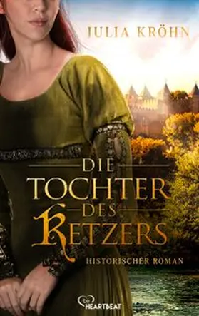 Kröhn |  Die Tochter des Ketzers | eBook | Sack Fachmedien