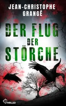 Grangé |  Der Flug der Störche | eBook | Sack Fachmedien