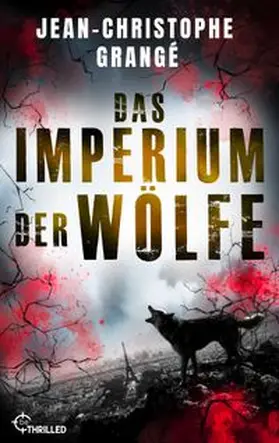 Grangé |  Das Imperium der Wölfe | eBook | Sack Fachmedien