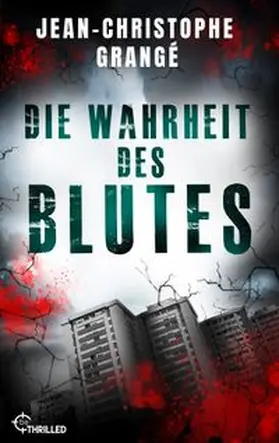 Grangé |  Die Wahrheit des Blutes | eBook | Sack Fachmedien