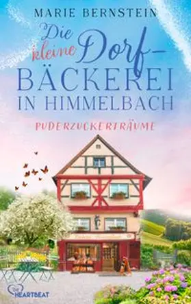 Bernstein |  Die kleine Dorfbäckerei in Himmelbach – Puderzuckerträume | eBook | Sack Fachmedien
