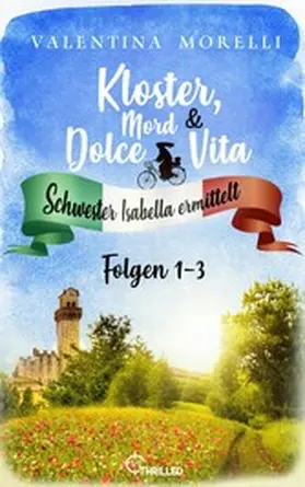 Morelli | Kloster, Mord und Dolce Vita - Sammelband 1 | E-Book | www.sack.de