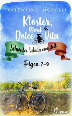Morelli |  Kloster, Mord und Dolce Vita - Sammelband 3 | eBook | Sack Fachmedien