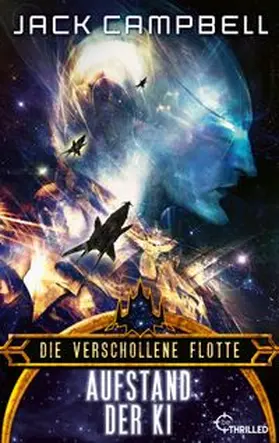 Campbell |  Die verschollene Flotte: Aufstand der KI | eBook | Sack Fachmedien