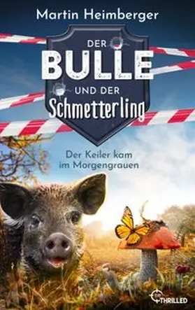 Heimberger |  Der Bulle und der Schmetterling - Der Keiler kam im Morgengrauen | eBook | Sack Fachmedien