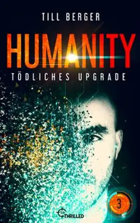 Berger |  Humanity: Tödliches Upgrade - Folge 3 | eBook | Sack Fachmedien