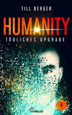 Berger |  Humanity: Tödliches Upgrade - Folge 4 | eBook | Sack Fachmedien