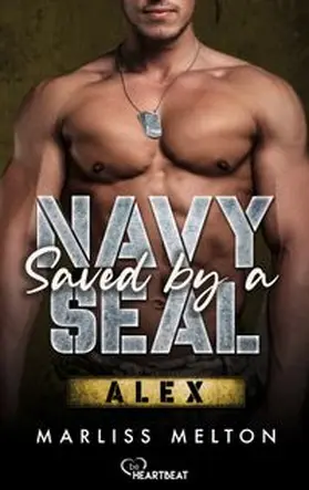 Melton |  Saved by a Navy SEAL - Alex | eBook | Sack Fachmedien