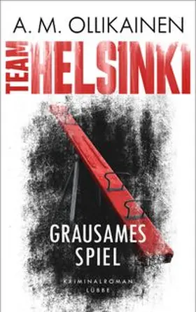 Ollikainen |  TEAM HELSINKI - Grausames Spiel | eBook | Sack Fachmedien