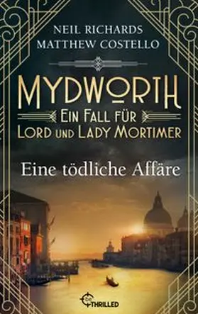 Costello / Richards |  Mydworth - Eine tödliche Affäre | eBook | Sack Fachmedien
