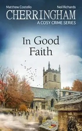 Costello / Richards |  Cherringham - In Good Faith | eBook | Sack Fachmedien