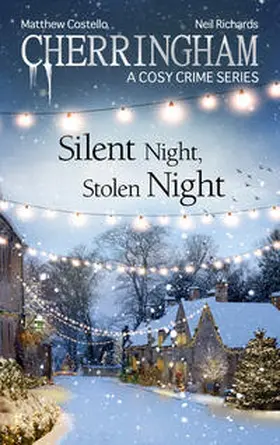Costello / Richards |  Cherringham - Silent Night, Stolen Night | eBook | Sack Fachmedien