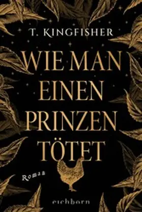 Kingfisher |  Wie man einen Prinzen tötet | eBook | Sack Fachmedien