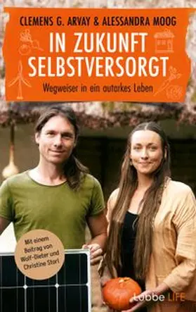 Arvay / Moog |  In Zukunft selbstversorgt | eBook | Sack Fachmedien