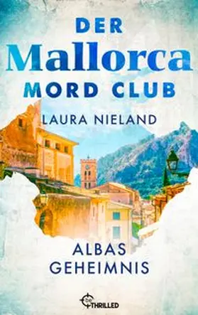 Nieland |  Der Mallorca Mord Club - Albas Geheimnis | eBook | Sack Fachmedien