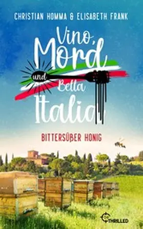 Homma / Frank |  Vino, Mord und Bella Italia! Folge 3: Bittersüßer Honig | eBook | Sack Fachmedien