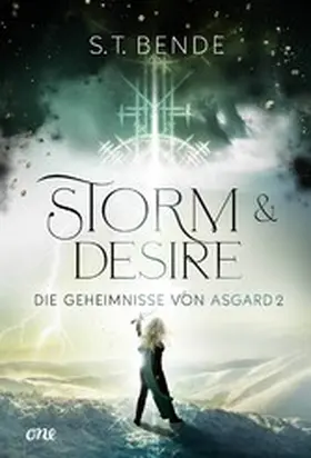 Bende |  Storm & Desire - Die Geheimnisse von Asgard Band 2 | eBook | Sack Fachmedien