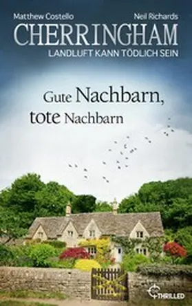 Costello / Richards |  Cherringham - Gute Nachbarn, tote Nachbarn | eBook | Sack Fachmedien
