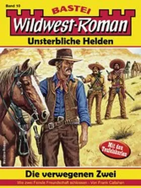 Callahan |  Wildwest-Roman - Unsterbliche Helden 10 | eBook | Sack Fachmedien