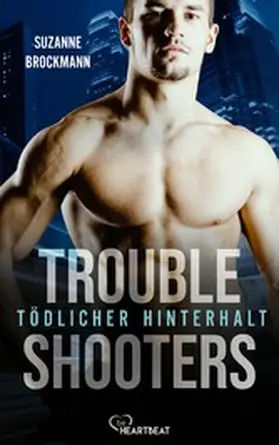 Brockmann |  Troubleshooters - Tödlicher Hinterhalt | eBook | Sack Fachmedien