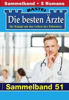 Kastell / Winter / Frank |  Die besten Ärzte - Sammelband 51 | eBook | Sack Fachmedien