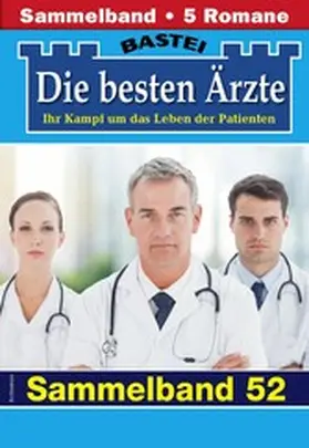 Kastell / Winter / Frank |  Die besten Ärzte - Sammelband 52 | eBook | Sack Fachmedien