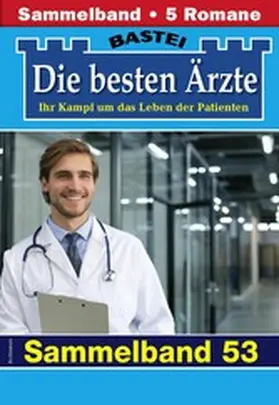 Kastell / Anders / Frank |  Die besten Ärzte - Sammelband 53 | eBook | Sack Fachmedien