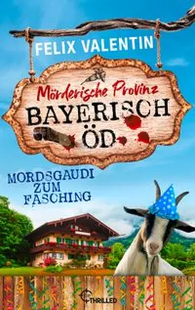 Valentin |  Bayerisch Öd - Mordsgaudi zum Fasching | eBook | Sack Fachmedien