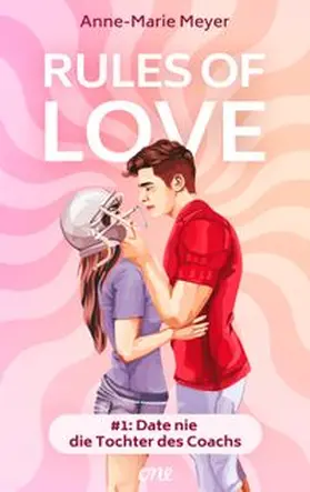Meyer |  Rules of Love #1: Date nie die Tochter des Coachs | eBook | Sack Fachmedien