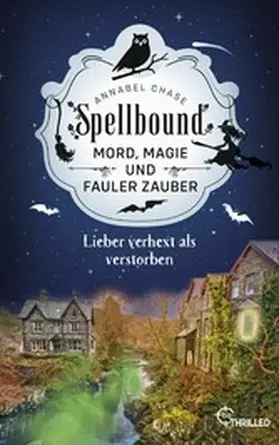 Chase |  Spellbound - Lieber verhext als verstorben | eBook | Sack Fachmedien
