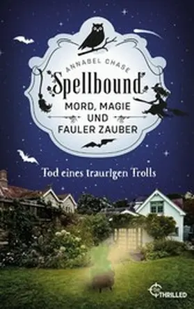 Chase |  Spellbound - Tod eines traurigen Trolls | eBook | Sack Fachmedien