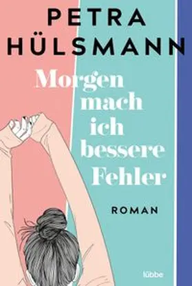 Hülsmann |  Morgen mach ich bessere Fehler | eBook | Sack Fachmedien