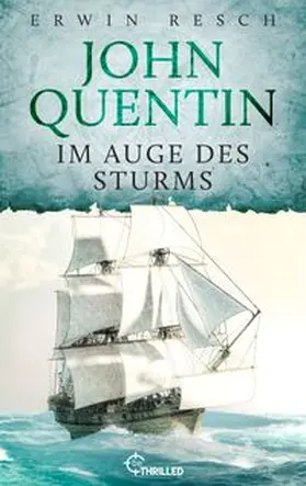 Resch |  John Quentin - Im Auge des Sturms | eBook | Sack Fachmedien