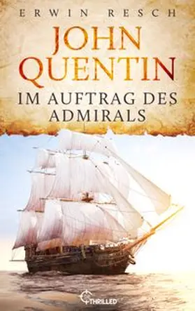 Resch |  John Quentin - Im Auftrag des Admirals | eBook | Sack Fachmedien