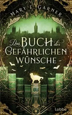Garner |  Das Buch der gefährlichen Wünsche | eBook | Sack Fachmedien