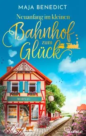 Benedict |  Neuanfang im kleinen Bahnhof zum Glück | eBook | Sack Fachmedien