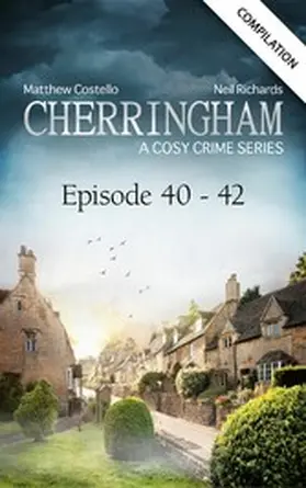 Costello / Richards |  Cherringham - Episode 40-42 | eBook | Sack Fachmedien