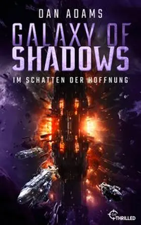 Adams |  Galaxy of Shadows - Im Schatten der Hoffnung | eBook | Sack Fachmedien