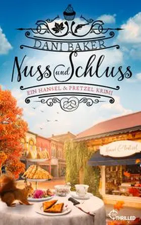 Baker |  Nuss und Schluss. Ein Hansel & Pretzel Krimi | eBook | Sack Fachmedien
