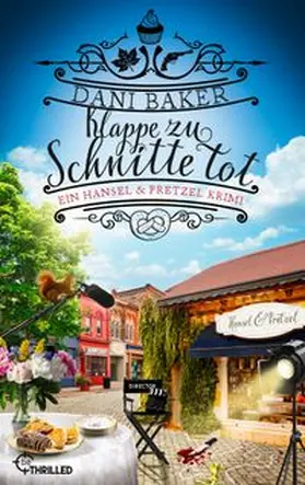 Baker |  Klappe zu, Schnitte tot. Ein Hansel & Pretzel Krimi | eBook | Sack Fachmedien