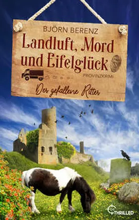 Berenz |  Landluft, Mord und Eifelglück: Der gefallene Ritter | eBook | Sack Fachmedien