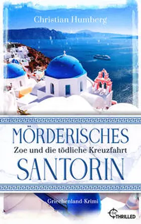 Humberg |  Mörderisches Santorin - Zoe und die tödliche Kreuzfahrt | eBook | Sack Fachmedien