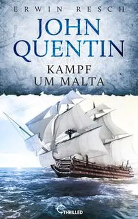 Resch |  John Quentin - Kampf um Malta | eBook | Sack Fachmedien