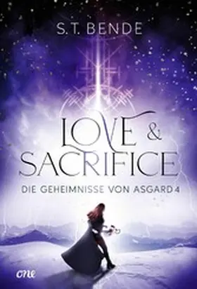 Bende |  Love & Sacrifice - Die Geheimnisse von Asgard Band 4 | eBook | Sack Fachmedien