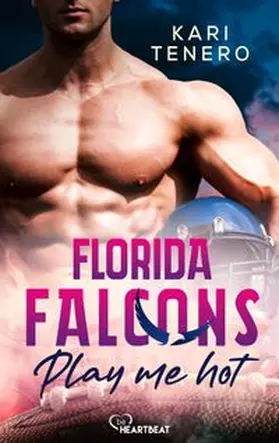 Tenero |  Florida Falcons - Play me hot | eBook | Sack Fachmedien