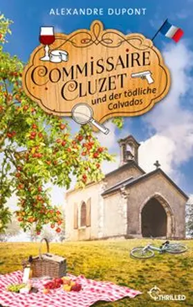 Dupont |  Commissaire Cluzet und der tödliche Calvados | eBook | Sack Fachmedien