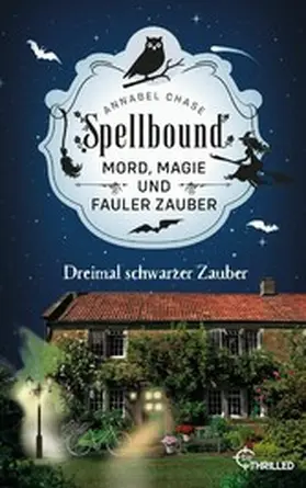Chase |  Spellbound - Dreimal schwarzer Zauber | eBook | Sack Fachmedien