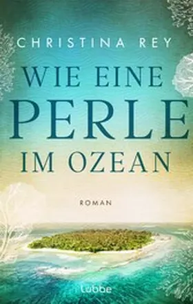Rey |  Wie eine Perle im Ozean | eBook | Sack Fachmedien